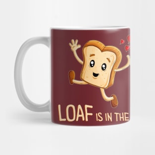 Loaf is in the air Mug